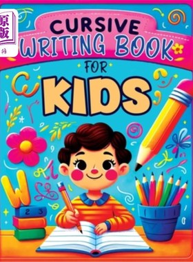 海外直订Cursive Writing Books for Kids age 8-10: A Practice Handwriting Learning Workboo 适合8-10岁儿童的草书：一本
