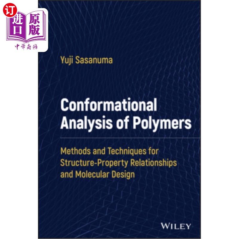 海外直订Conformational Analysis of Polymers: Methods and Techniques for Structure-Proper 聚合物构象分析:结构-性质关