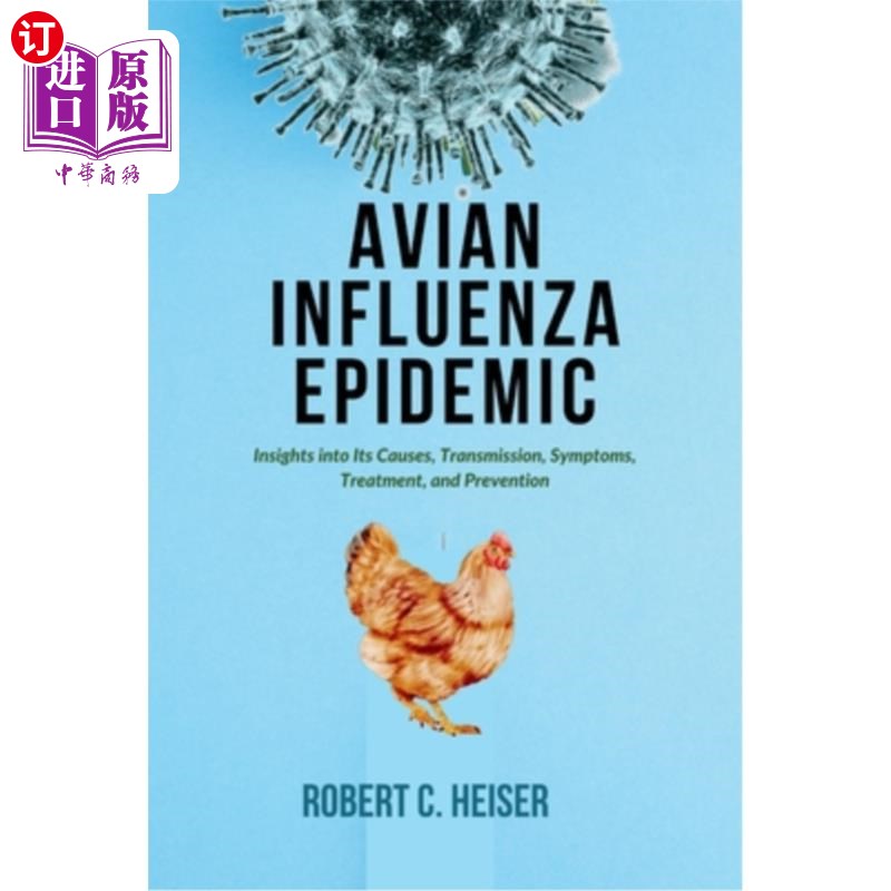 海外直订医药图书Avian Influenza Epidemic: Insights into Its Causes, Transmission, Symptoms, Trea 禽流感流行：深入了