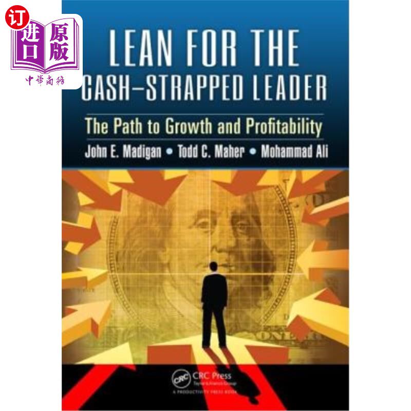 海外直订Lean for the Cash-Strapped Leader: The Path to Growth and Profitability 向资金短缺的领导者倾斜:增长和盈利之