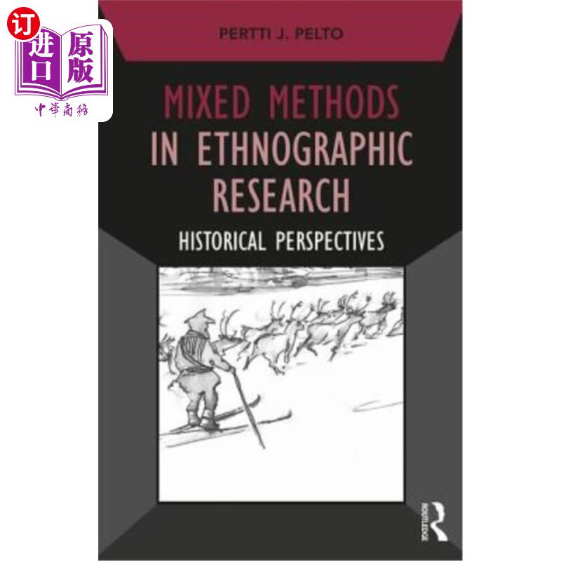 海外直订Mixed Methods in Ethnographic Research: Historical Perspectives 民族志研究中的混合方法:历史观点