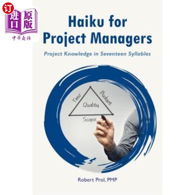 海外直订Haiku for Project Managers: Solutions in seventeen syllables 项目经理的俳句:17个音节的解决方案