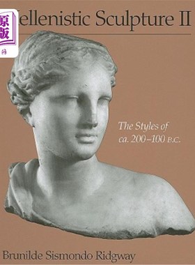 海外直订Hellenistic Sculpture II: The Styles of ca. 200-100 B.C. 希腊雕塑2:公元前200-100年的风格
