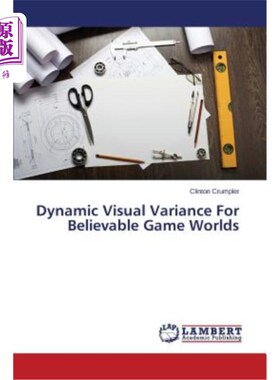 海外直订Dynamic Visual Variance For Believable Game Worlds 逼真游戏世界的动态视觉变化