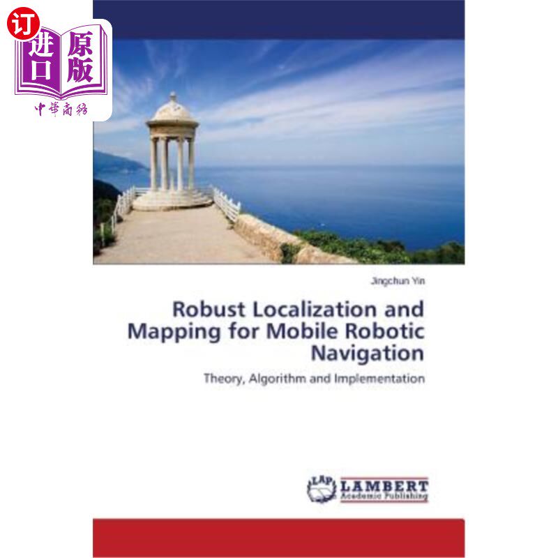 海外直订Robust Localization and Mapping for Mobile Robotic Navigation 移动机器人导航的鲁棒定位与映射