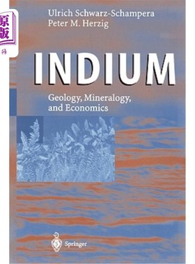 海外直订Indium: Geology, Mineralogy, and Economics 铟:地质学、矿物学和经济学