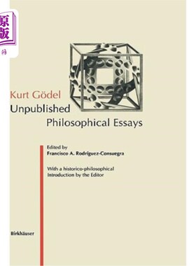海外直订Kurt G?del: Unpublished Philosophical Essays 库尔特·G？戴尔：未发表的哲学论文