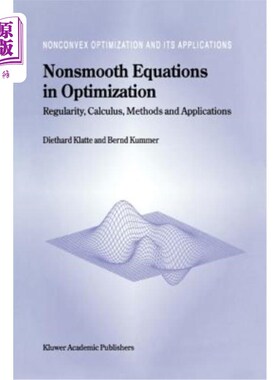 海外直订医药图书Nonsmooth Equations in Optimization: Regularity, Calculus, Methods and Applicati 优化中的非光滑方程
