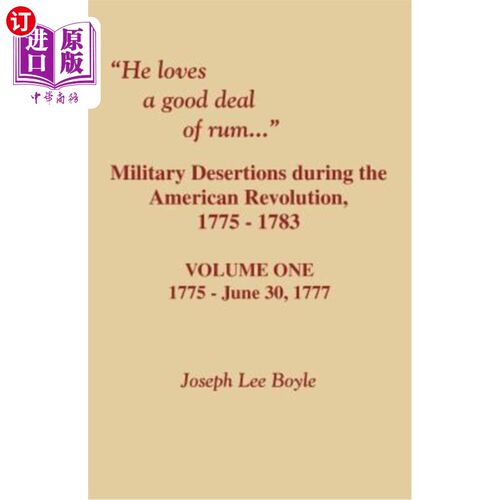 海外直订He Loves a Good Deal of Rum. Military Desertions During the American Revolution. 他爱喝朗姆酒。美国独立战争