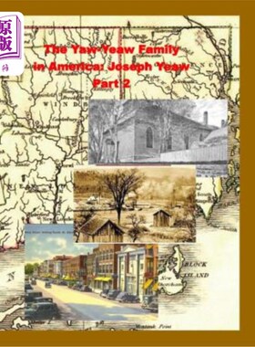 海外直订The Yaw-Yeaw Family in America, Volume 1, Part 2: Family of Joseph Yeaw 《美国的尤尤家族》，第一卷，第二部
