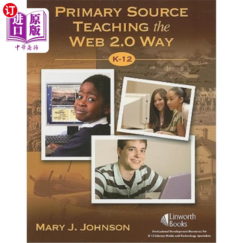 海外直订Primary Source Teaching the Web 2.0 Way K-12 Web 2.0way K-12的主要教学资源