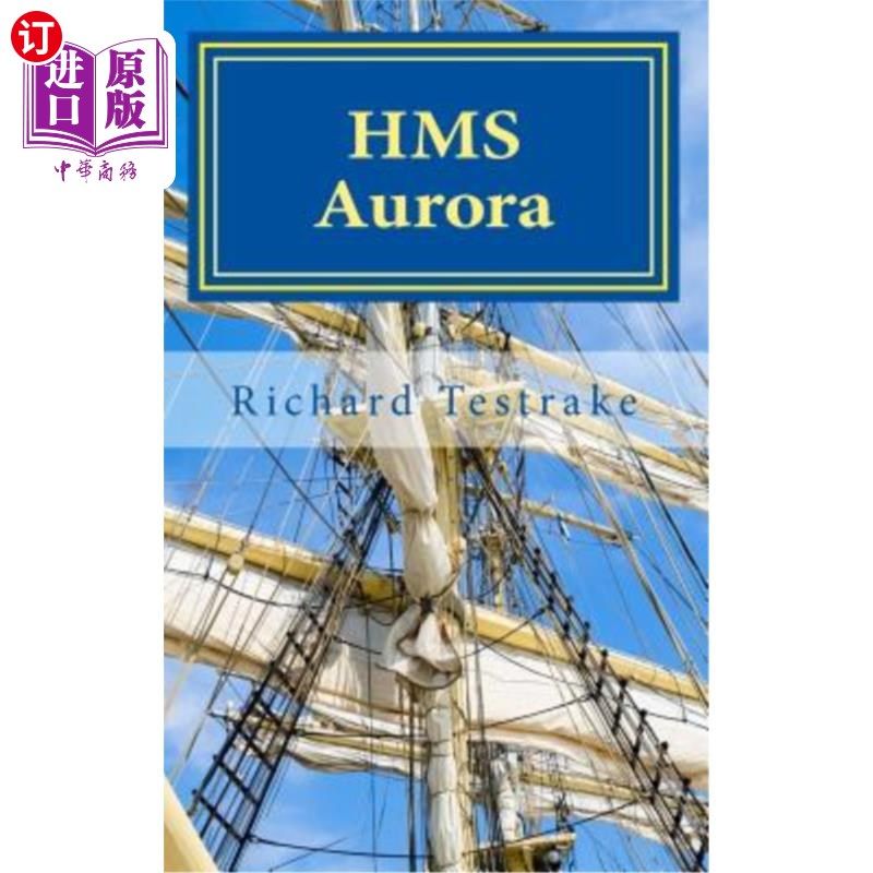 海外直订HMS Aurora: A Charles Mullins Novel 嗯，奥罗拉：查尔斯&middot;穆林斯的小说