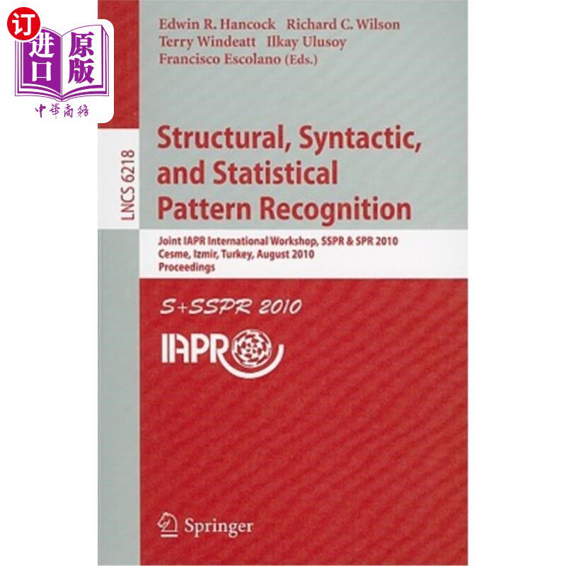 海外直订Structural, Syntactic, and Statistical Pattern Recognition: Joint IAPR Internati 结构、句法和统计模式识别：