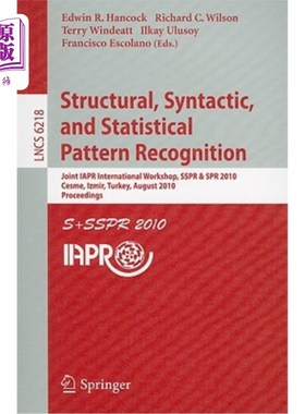 海外直订Structural, Syntactic, and Statistical Pattern Recognition: Joint IAPR Internati 结构、句法和统计模式识别：