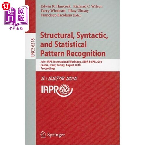 海外直订Structural, Syntactic, and Statistical Pattern Recognition: Joint IAPR Internati 结构、句法和统计模式识别：