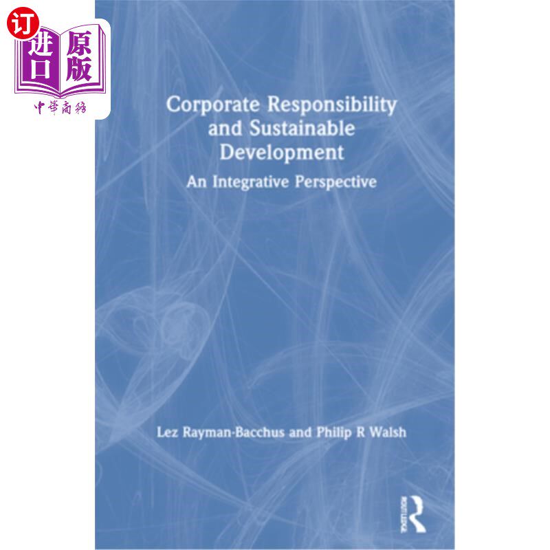 海外直订Corporate Responsibility and Sustainable Development: An Integrative Perspective 企业责任与可持续发展:综合