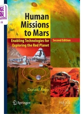 海外直订Human Missions to Mars: Enabling Technologies for Exploring the Red Planet 人类火星任务:探索这颗红色星球的技术