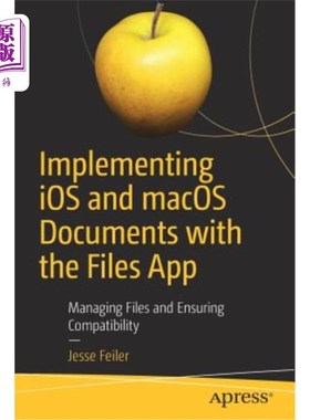 海外直订Implementing IOS and Macos Documents with the Files App: Managing Files and Ensu 使用文件应用程序实现IOS和M