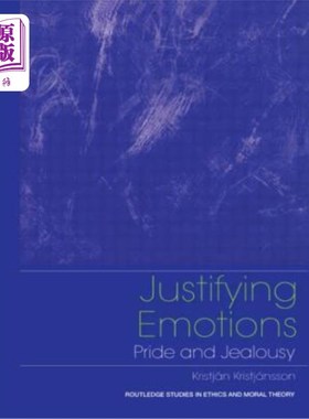 海外直订Justifying Emotions: Pride and Jealousy 证明情绪正当：骄傲和嫉妒