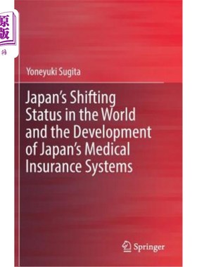 海外直订医药图书Japan's Shifting Status in the World and the Development of Japan's Medical Insu 日本国际地位的转变