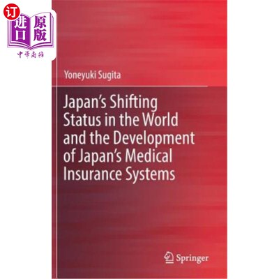 海外直订医药图书Japan's Shifting Status in the World and the Development of Japan's Medical Insu 日本国际地位的转变
