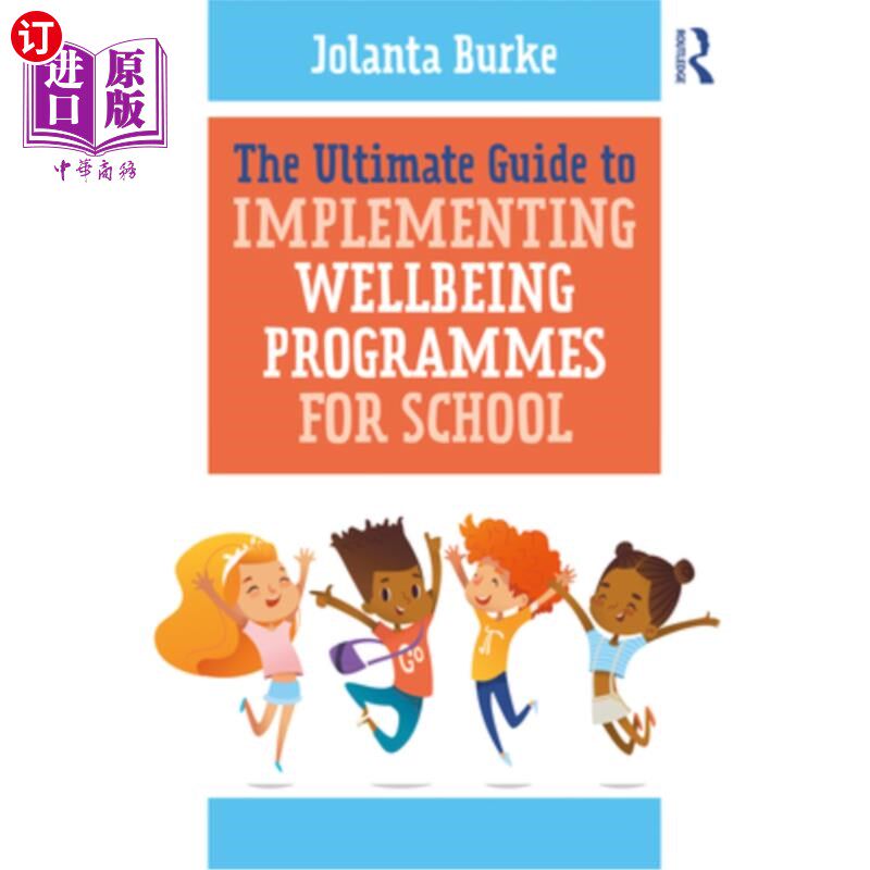 海外直订The Ultimate Guide to Implementing Wellbeing Programmes for School 为学校实施健康计划的指南
