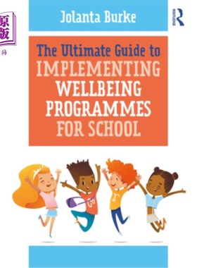海外直订The Ultimate Guide to Implementing Wellbeing Programmes for School 为学校实施健康计划的指南