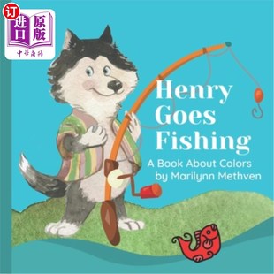 海外直订Henry Kids Fish Learn Story Colors 亨利去钓鱼 一个关于颜色 About for Catching While Fishing Goes