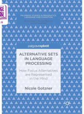 海外直订Alternative Sets in Language Processing: How Focus Alternatives Are Represented  语言处理中的选择集：注意力