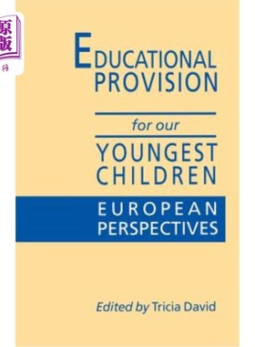 海外直订Educational Provision for Our Youngest Children: European Perspectives 为我们最小的孩子提供教育:欧洲的观点