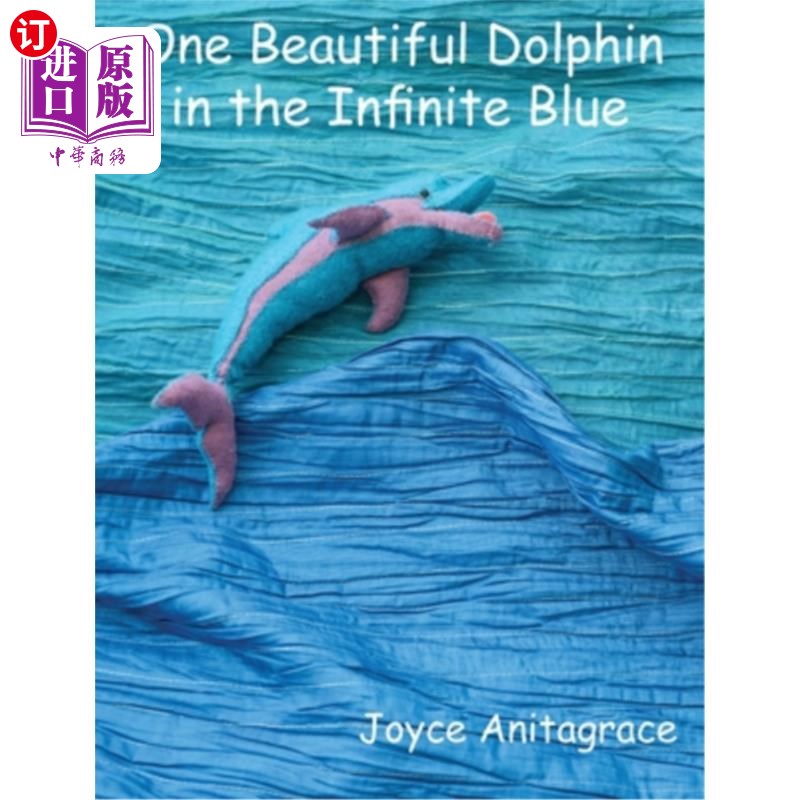 海外直订One Beautiful Dolphin in the Infinite Blue 一只美丽的海豚在无限的蓝色中