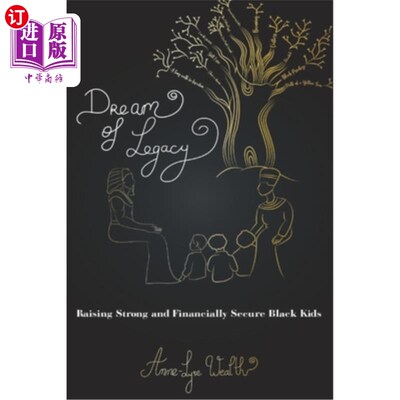 海外直订Dream of Legacy: Raising Strong and Financially Secure Black Kids 遗产梦想：养育强壮且经济稳定的黑人孩子