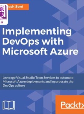 海外直订Implementing DevOps with Microsoft Azure: Automate your deployments and incorpor 使用Microsof
