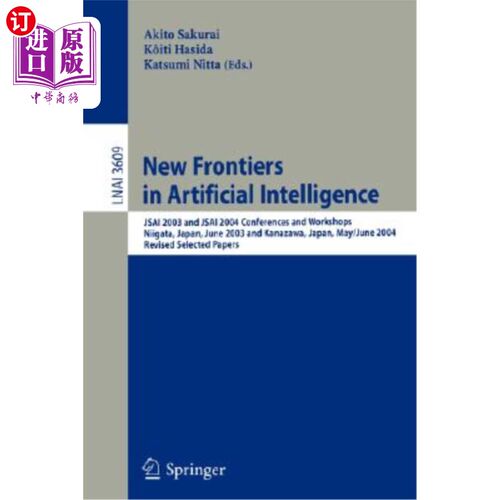 海外直订New Frontiers in Artificial Intelligence: JSAI 2003 and JSAI 2004 Conferences an 人工智能新前沿:JS