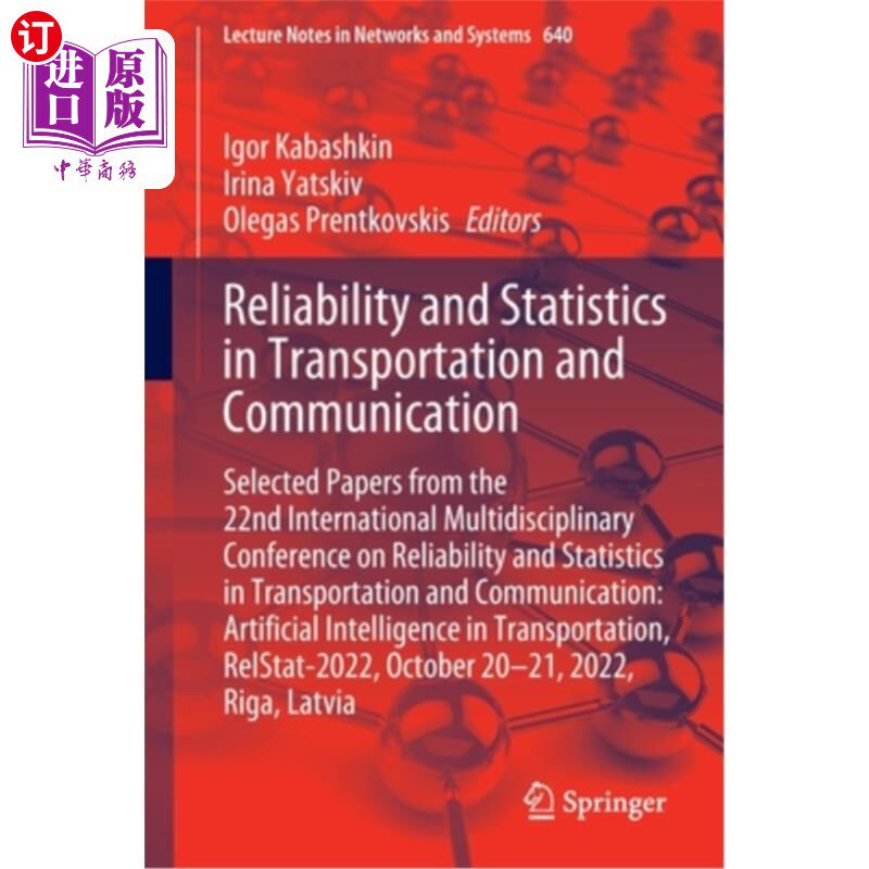 海外直订Reliability and Statistics in Transportation and Communication: Selected Papers 交通和通信中的可靠性和统计