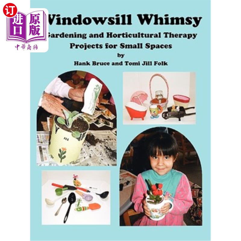海外直订医药图书Windowsill Whimsy, Gardening & Horticultural Therapy Projects for Small Spaces 小空间窗台奇想、园艺