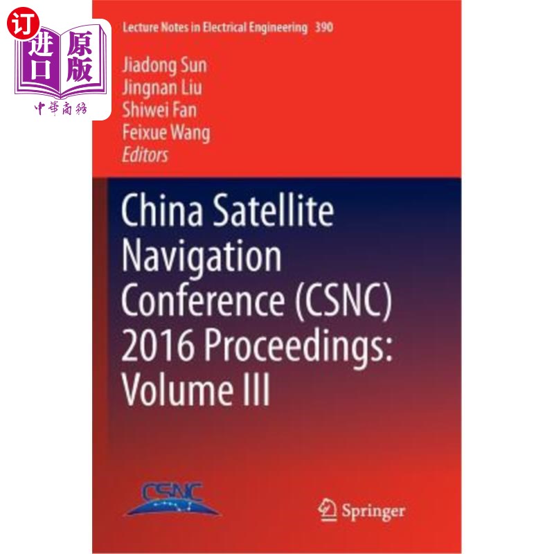 海外直订China Satellite Navigation Conference (Csnc) 2016 Proceedings: Volume III 2016年中国卫星导航大会论文集：第三卷