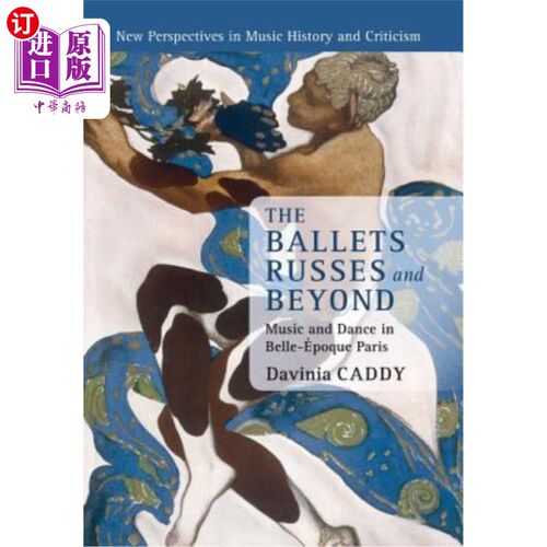 海外直订The Ballets Russes and Beyond 芭蕾舞剧《罗素与超越：巴黎的音乐与舞蹈》