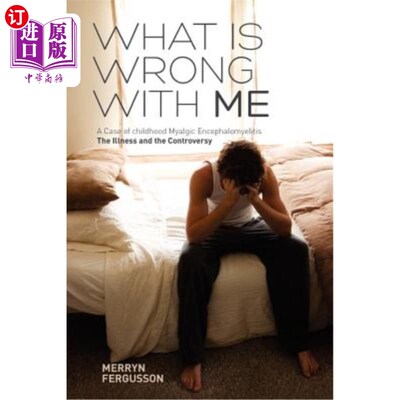 海外直订What Is Wrong with Me. a Case of Childhood Myalgic Encephalomyelitis the Illness 我怎么了?儿童肌痛性脑脊髓