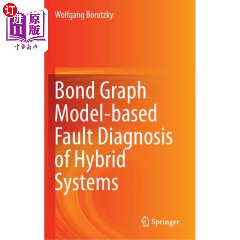 海外直订Bond Graph Model-Based Fault Diagnosis of Hybrid Systems 基于键合图模型的混合系统故障诊断