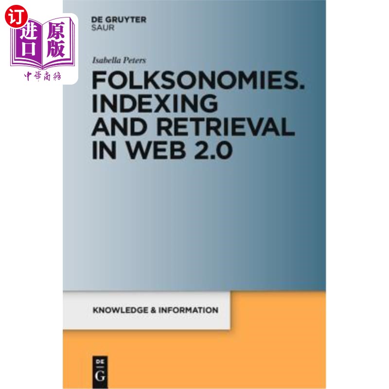 海外直订Folksonomies. Indexing and Retrieval in Web 2.0大众分类法。Web 2.0中的索引和检索