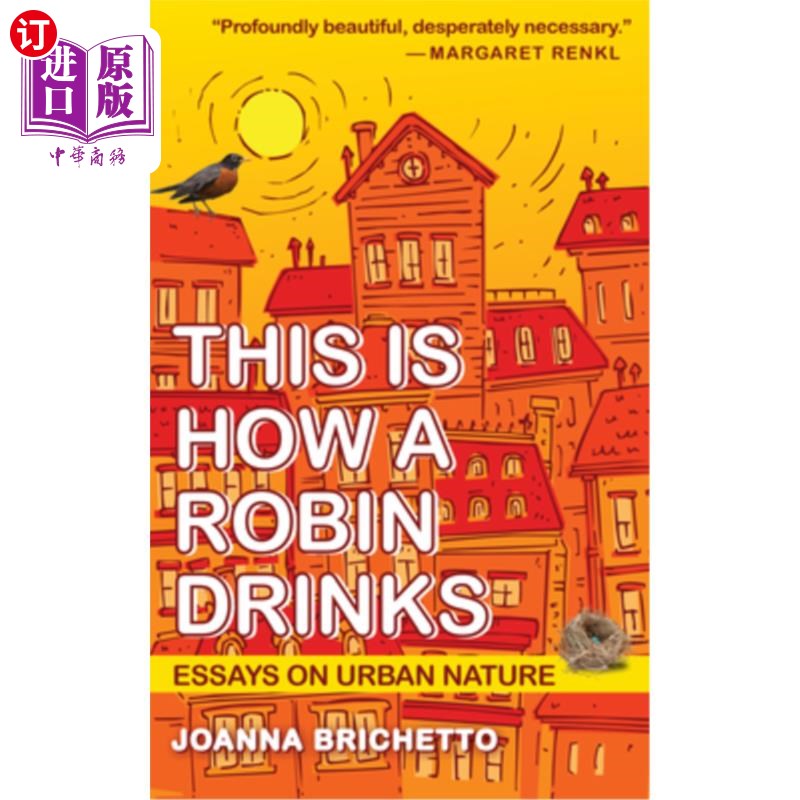 海外直订This Is How a Robin Drinks: Essays on Urban Nature 罗宾就是这样喝酒的：城市自然论文集