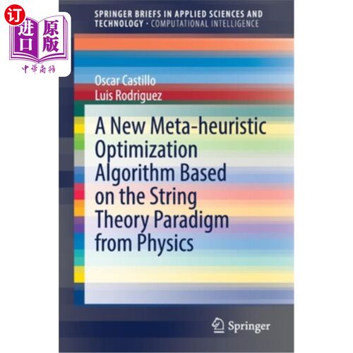 海外直订A New Meta-Heuristic Optimization Algorithm Based on the String Theory Paradigm  一种新的基于物理弦理论范式