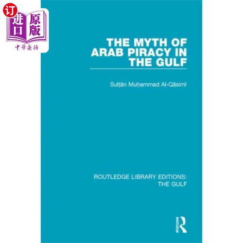 海外直订Myth of Arab Piracy in the Gulf 阿拉伯海盗在海湾的神话