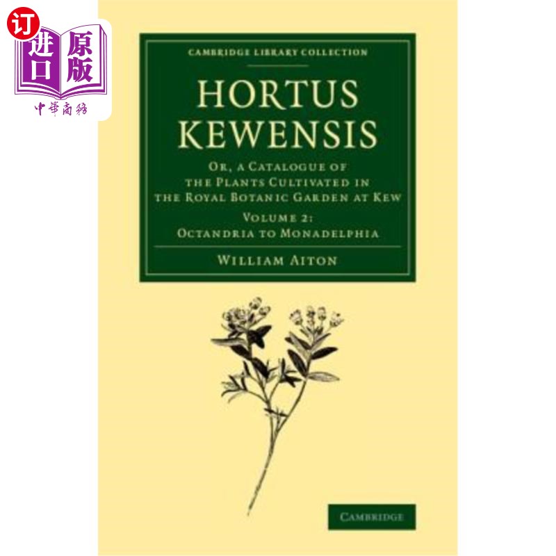 海外直订Hortus Kewensis: Or, a Catalogue of the Plants Cultivated in the Royal Botanic G 基文霍尔特斯：或者，基尤皇