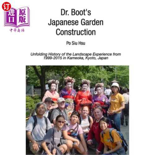 海外直订Dr. Boot's Japanese Garden Construction: Unfolding History of the Landscape Expe Boot博士的日本花