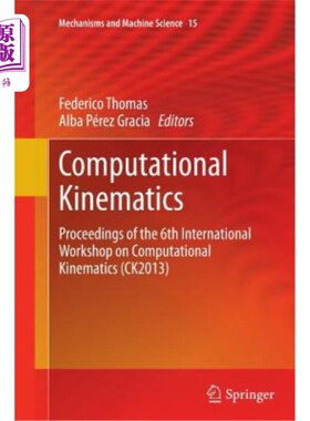 海外直订Computational Kinematics: Proceedings of the 6th International Workshop on Compu 计算运动学:第六届国际计算