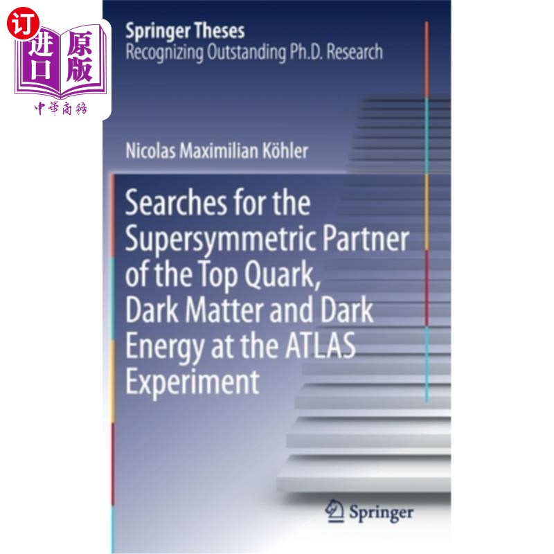 海外直订Searches for the Supersymmetric Partner of the Top Quark, Dark Matter and Dark E 在阿特拉斯实验中寻找顶夸克、暗