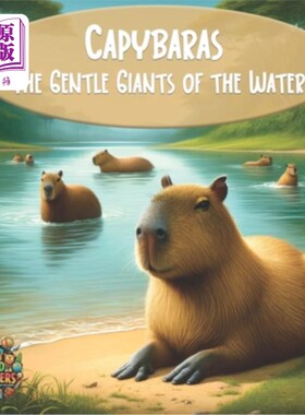 海外直订Capybaras: The Gentle Giants of the Water 水豚：温柔的水中巨人
