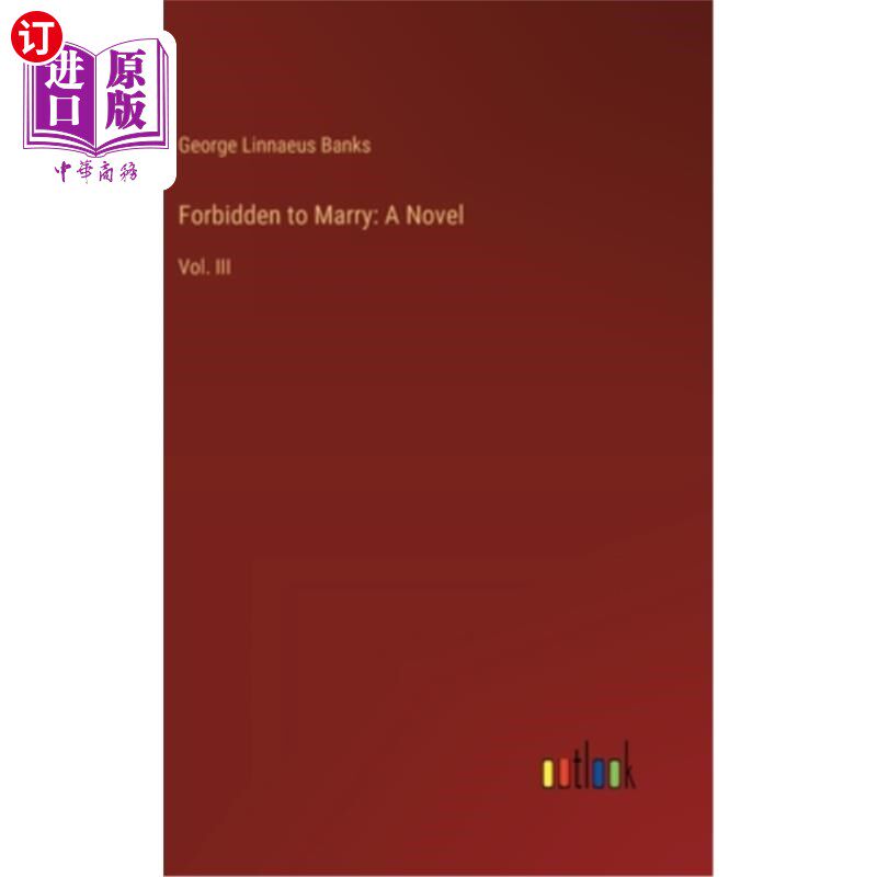 海外直订Forbidden to Marry: A Novel: Vol. III 《禁止结婚：小说》第三卷